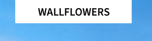 WALLFLOWERS