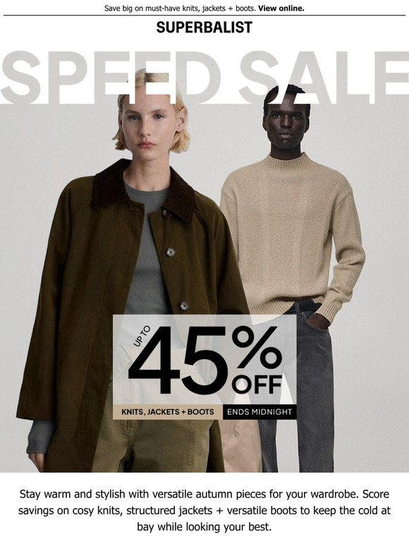 Up to 45% off autumn must-haves | SPEED SALE