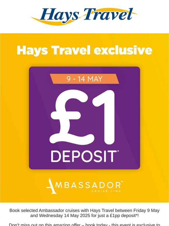 Hays Travel Exclusive: £1 Deposit on Ambassador Cruise Line
