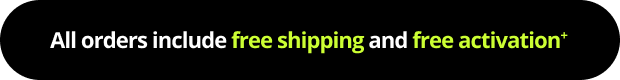 All orders include free shipping and activation+
