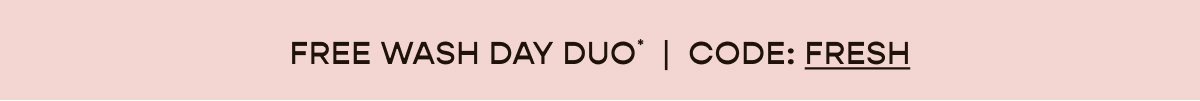 FREE WASH DAY DUO* | CODE FRESH