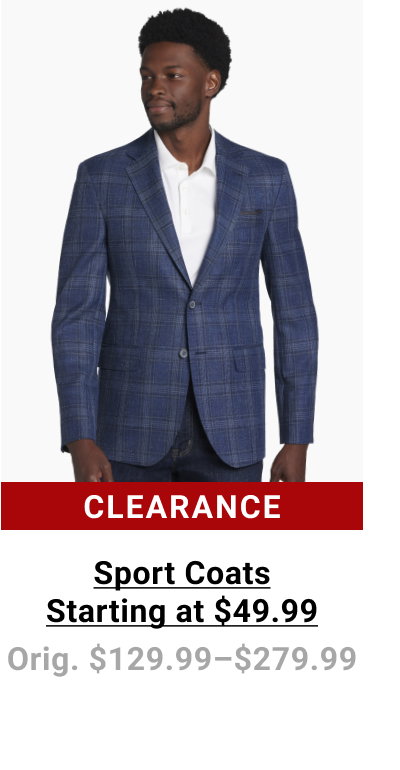 Clearance Sport Coats Starting at $49.99 Orig. $129.99-$279.99