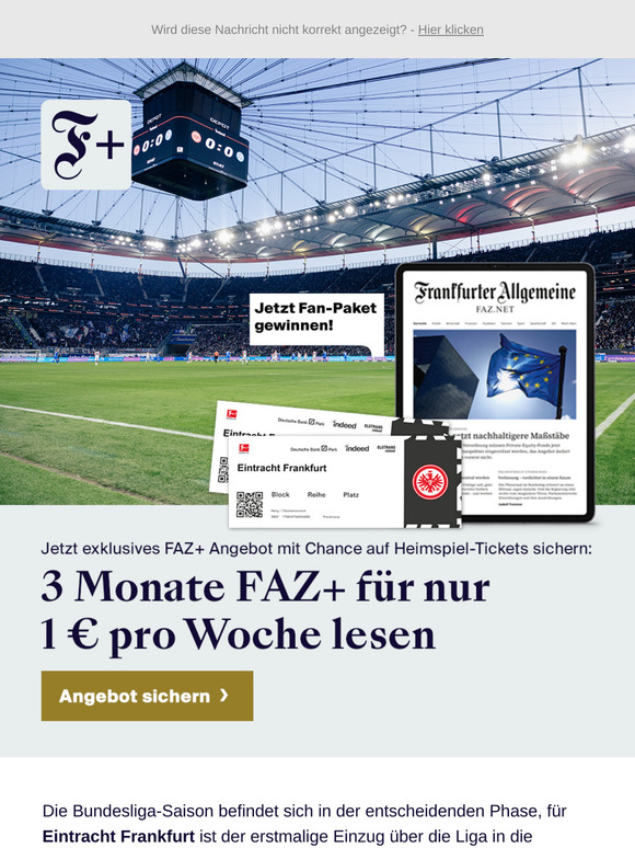 ⚽ Kampf um die Königsklasse: Jetzt FAZ+ für 1 € pro Woche lesen und Fan-Paket der Eintracht gewinnen!