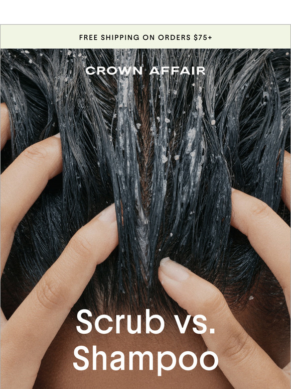To Scrub or Shampoo?