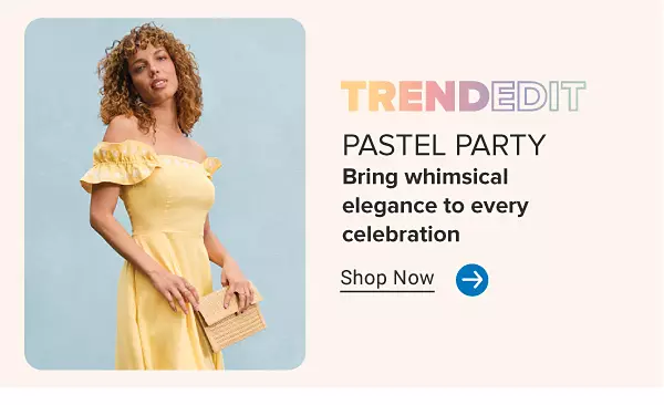Image of model in yellow dress. Image of yellow handbag on top of clothing stack. TRENDEDIT. PASTEL PARTY. Bring whimsical elegance to every celebration. Shop Now.