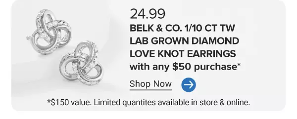 An image of a pair of diamond earrings. 24.99 Belk and Co. one tenth CT TW diamond love know earrings with any $50 purchase. $150 value. Limited quantities available in store and online. Shop now.