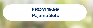 From 19.99 pajama sets.