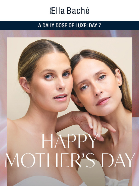 Happy Mother's Day from Ella Baché Family