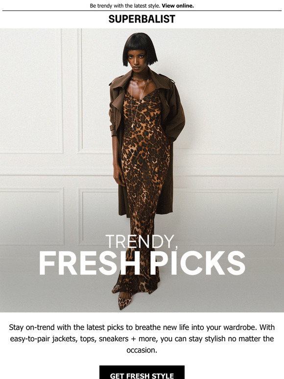 —, stay stylish with our freshest picks