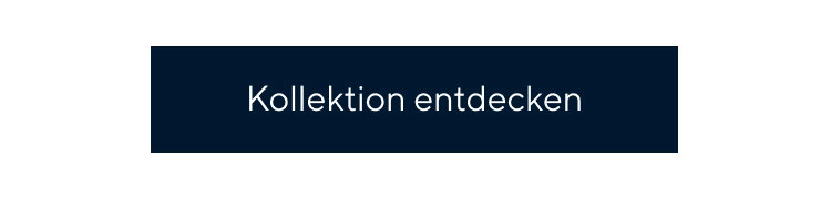 Kollektion entdecken