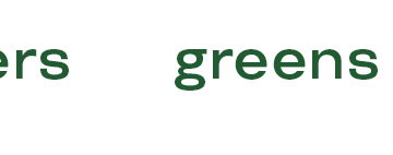Greens