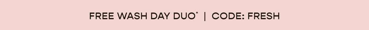 FREE WASH DAY DUO* | CODE FRESH