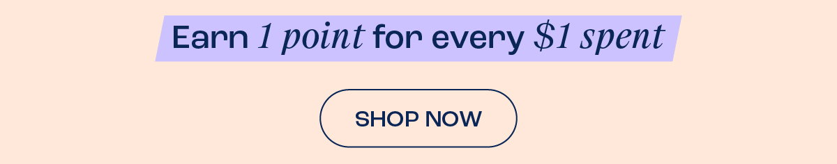 Earn 1 point for every $1 spent