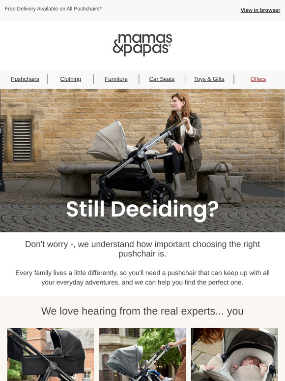 Still deciding on your perfect pushchair, —?
