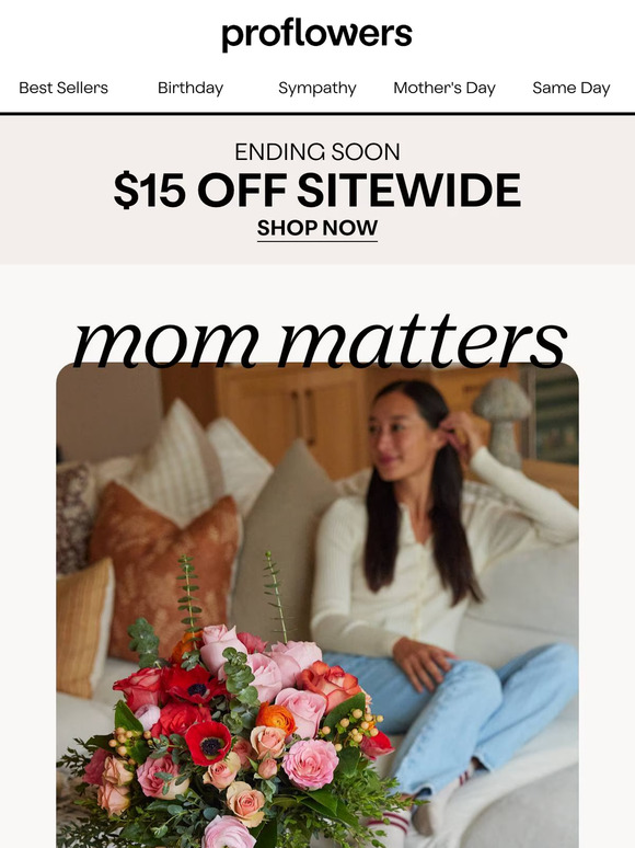 There is Still Time to Save! $15 Off Mother's Day Favorites!