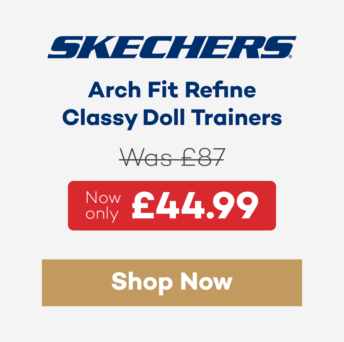 Skechers Arch Fit Refine Classy Doll Trainers £44.99 £87.00 Save £42.01