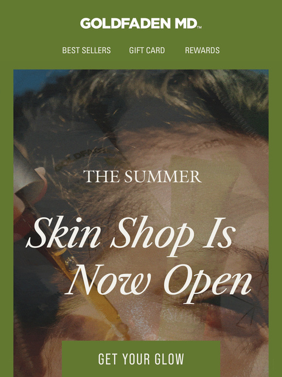 The Summer Skin Shop is officially open