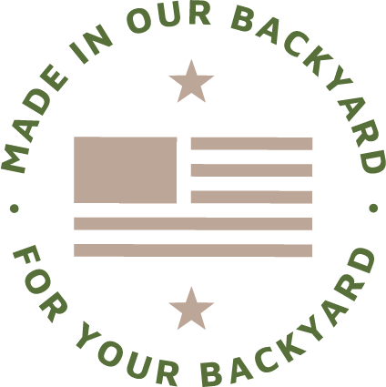 Made in our backyard, for your backyard.