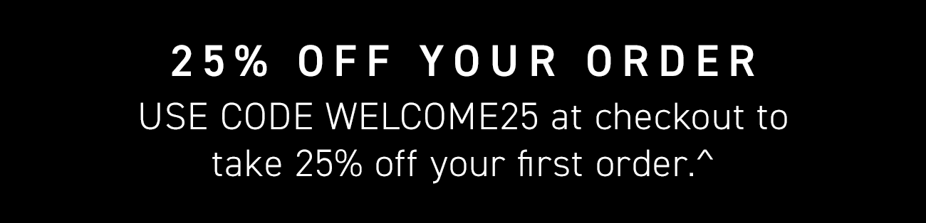 Use code WELCOME25 & save 25% on your first order.