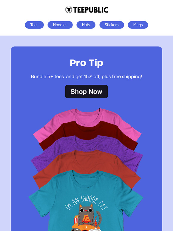 Only When You Bundle: 15% Off & Free Shipping on 5+ Tees