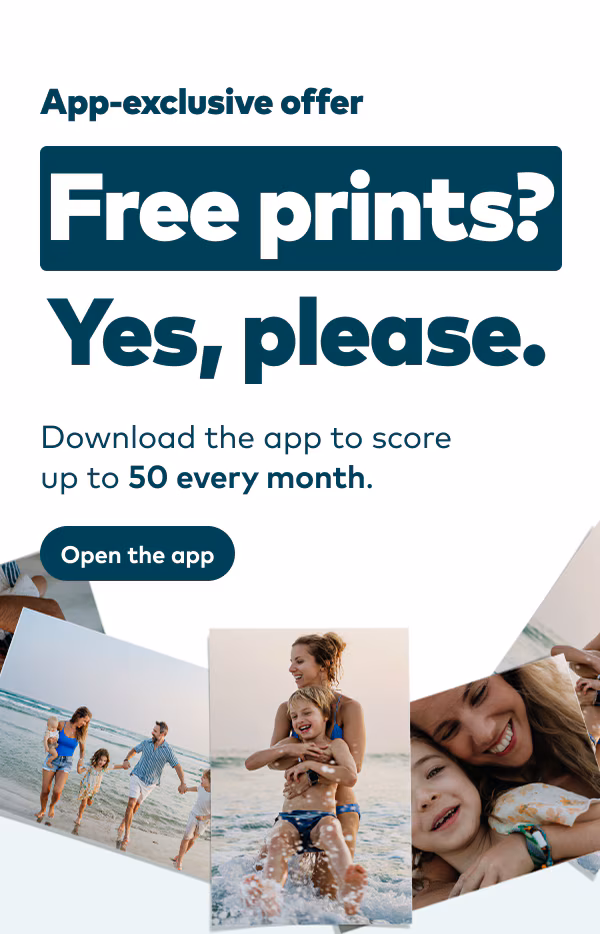 App-exclusive offer Free prints? Yes, please. Download the app to score up to 50 every month.  Open the app.