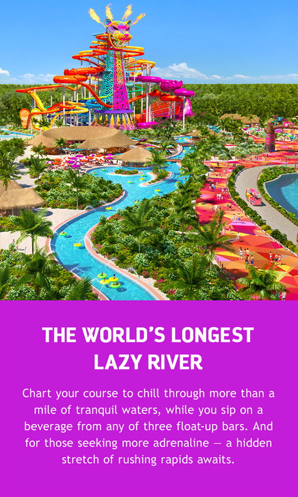 THE WORLD'S LONGEST LAZY RIVER