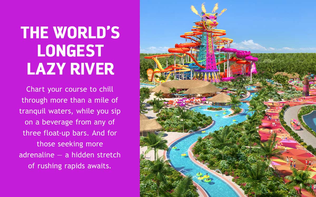 THE WORLD'S LONGEST LAZY RIVER