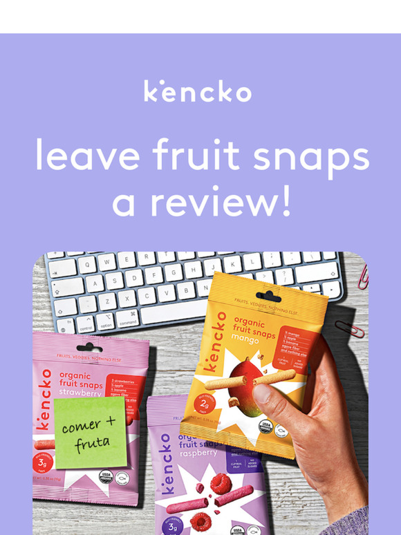 we want to know your thoughts on fruit snaps!
