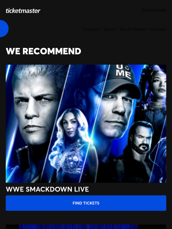 WWE SmackDown Live, Disney On Ice plus many more!