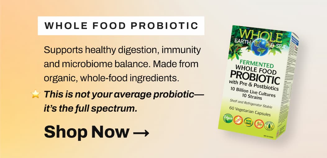 SHOP Whole Earth & Sea Fermented Whole Food Probiotic → Supports healthy digestion, immunity & microbiome balance → Made from organic, whole-food ingredients — no fillers, ever 💡 This is not your average probiotic — it’s the full spectrum.