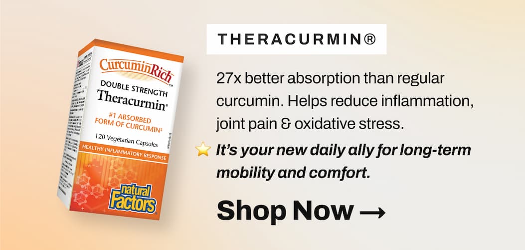 SHOP Natural Factors CurcuminRich Theracurmin → 27x better absorption than regular curcumin → Helps reduce inflammation, joint pain & oxidative stress 💡 It’s your new daily ally for long-term mobility and comfort.