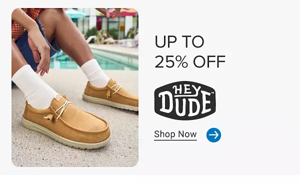 Up to 25% off Hey Dude. Shop now.