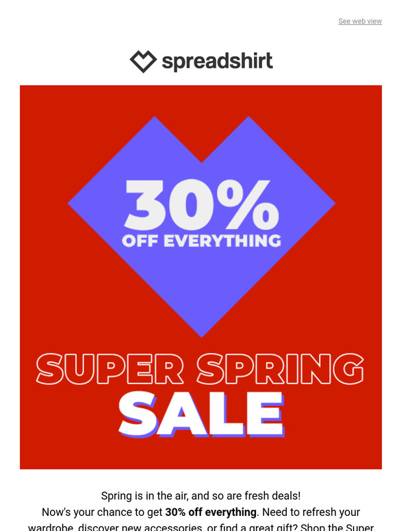 🌼 Super Spring Sale: 30% off everything you love!