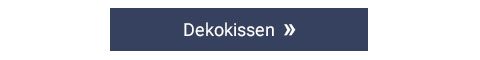 Dekokissen »