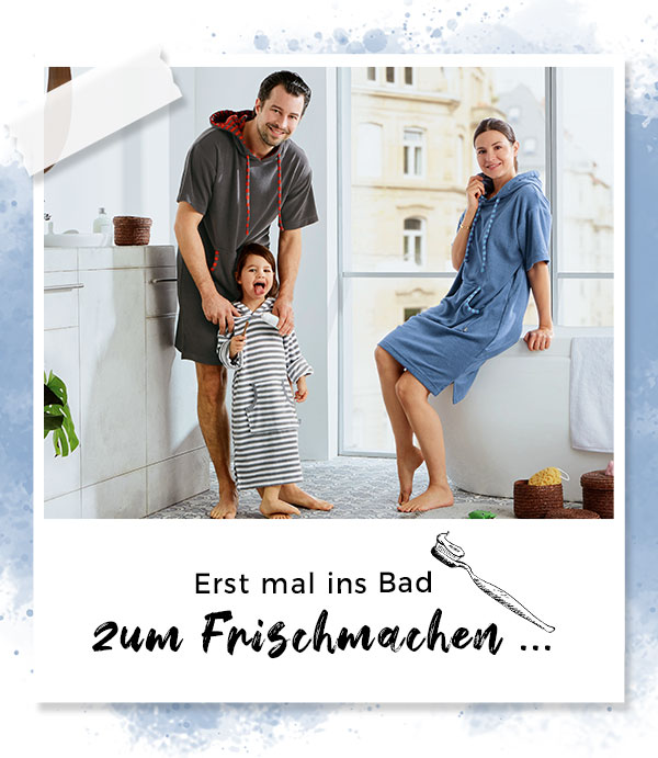 Erst mal ins Bad zum Frischmachen!