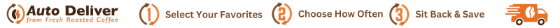 Auto Deliver - Select your favorite, choose how often, sit back and save - click here to learn more