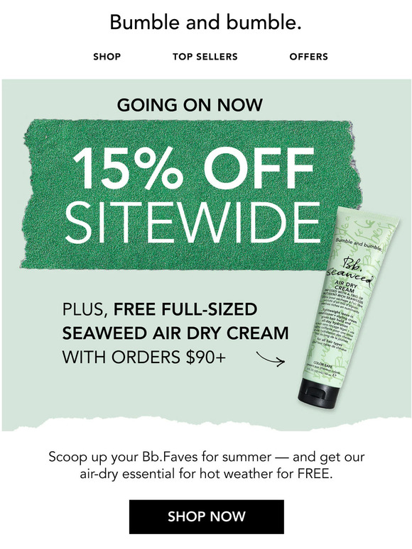 Scoop up all your faves with 15% off sitewide (+ a full-sized freebie).