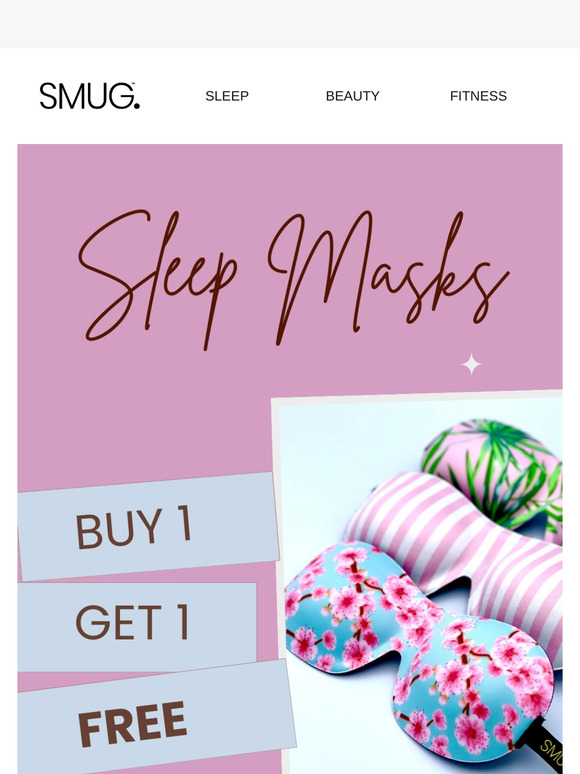 Buy One Get One FREE on ALL Sleep Masks!