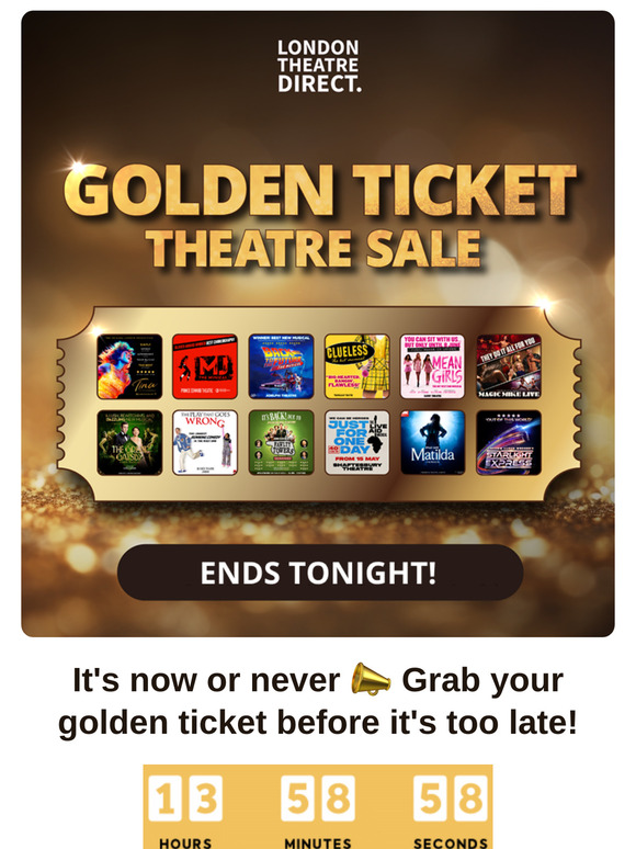 Ends tonight 🚨 Golden Ticket Theatre Sale!