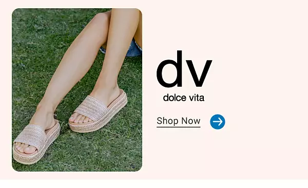Women’s sandals. Shop now. DV Dolce Vita. Shop now..
