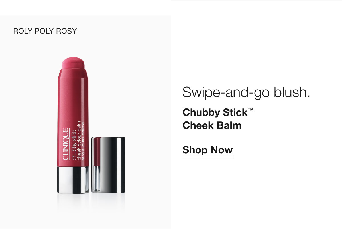 ROLY POLY ROSY | Swipe-and-go blush. | Chubby Stick™ Cheek Balm | Shop Now