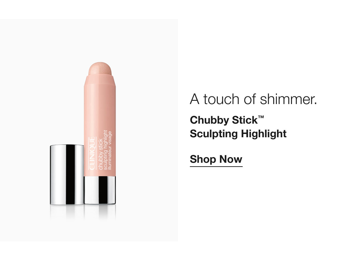 A touch of shimmer. | Chubby Stick™ Sculpting Highlight | Shop Now