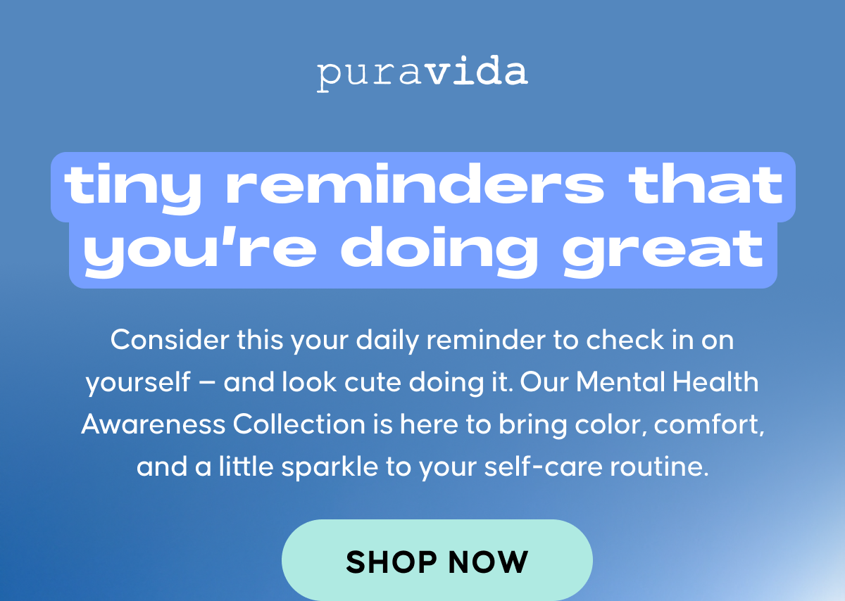 Tiny reminders that you’re doing great. Consider this your daily reminder to check in on yourself — and look cute doing it. Our Mental Health Awareness Collection is here to bring color, comfort, and a little sparkle to your self-care routine. Shop Now