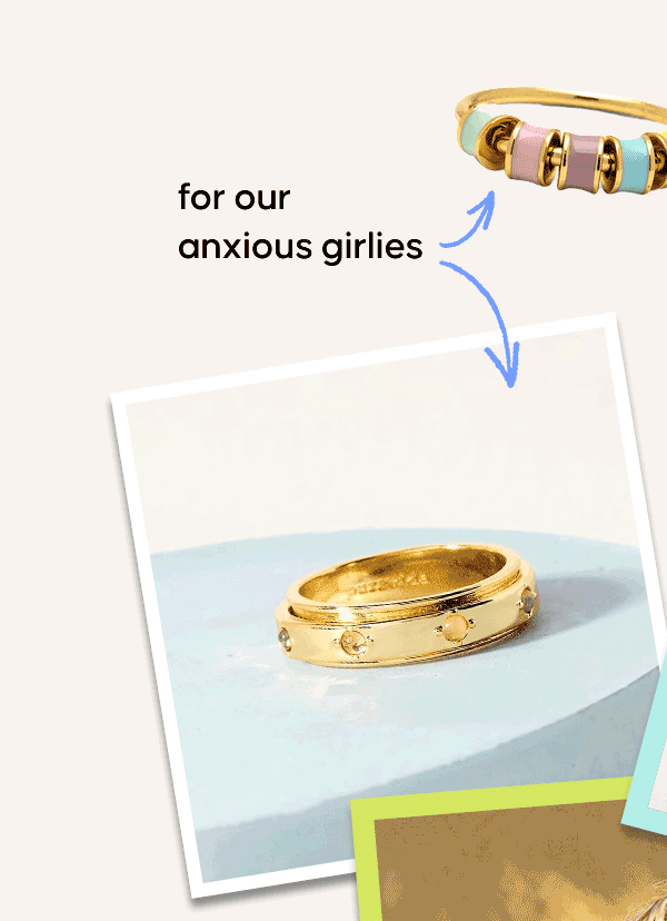 for our anxious girlies