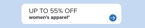 Up to 55% off women's apparel.