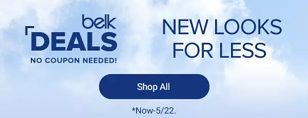 Belk Deals, no coupon needed. Here comes summer. Shop all. Now through May 15.