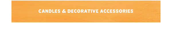 Candles & Decorative Accessories