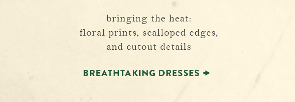 Breathtaking Dresses