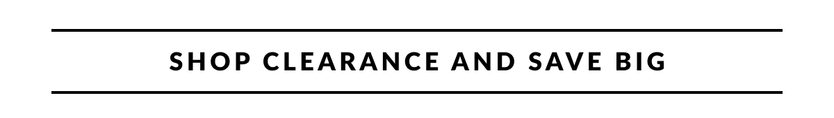 Shop Clearance and Save Big