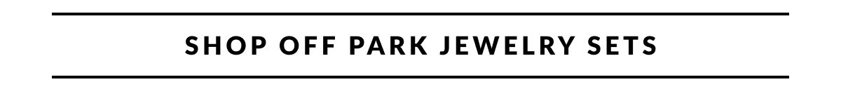 Shop Off Park Jewelry Sets